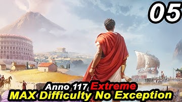 Anno 117 EXTREME - A QUESTIONABLE Conquest | Hardest Difficulty No Exception | LEGENDARY MODE #05