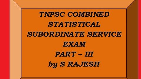 TNPSC - Combined Statistical Subordinate  Exam Part 3