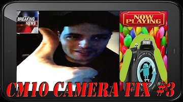 CM10 Camera fix for the HP TouchPad, Rotation and Video fixed