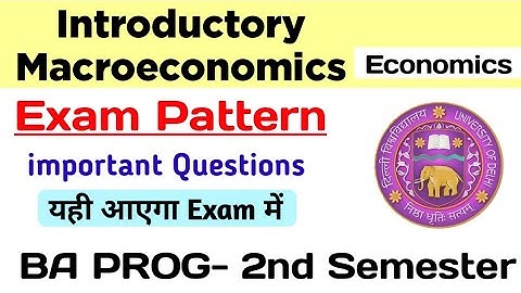 Introductory Macroeconomics Important Questions/ Exam Pattern BA PROG 2nd Semester DU SOL Ncweb