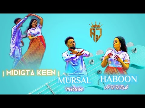 MURSAL MUUSE FT HABOON NUURA MIDIGTA KEEN OFFICIAL MUSIC VIDEO LYRICS 2022