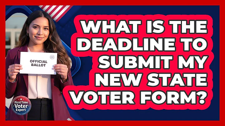 What Is The Deadline To Submit My New State Voter Form?