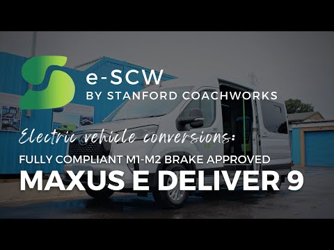 Fully Compliant M1 & M2 Brake Approved Maxus eDeliver 9 Conversions