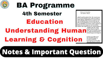 Education Understanding Human Learning and Cognition Notes & Important Question | BA Prog 4th sem