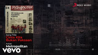 Metropolitan - Cinta Kita Bukan Paksaan