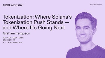 Breakpoint 2025: Tokenization: Where Solana’s Tokenization Push Stands — and Where It’s Going Next
