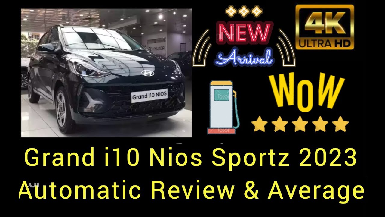HYUNDAI I10 GRAND NIOS 2023 AUTOMATIC 4K REVIEW. AVERAGE REVEALED ...