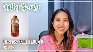 Milky Beauty review "Milky bath oil"  by Erb