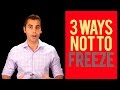 3 Ways To Never Freeze Up Again