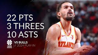 Trae Young 22 pts 3 threes 10 asts vs Bulls 2024 PlayIn