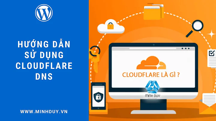 Hướng dẫn sử dụng CloudFlare DNS