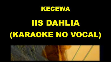 KECEWA - IIS DAHLIA (KARAOKE NO VOCAL)