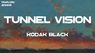 Kodak Black - Tunnel Vision (Lyrics)