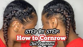 How to Cornrow Natural Hair | Step by Step Tutorial for Beginners