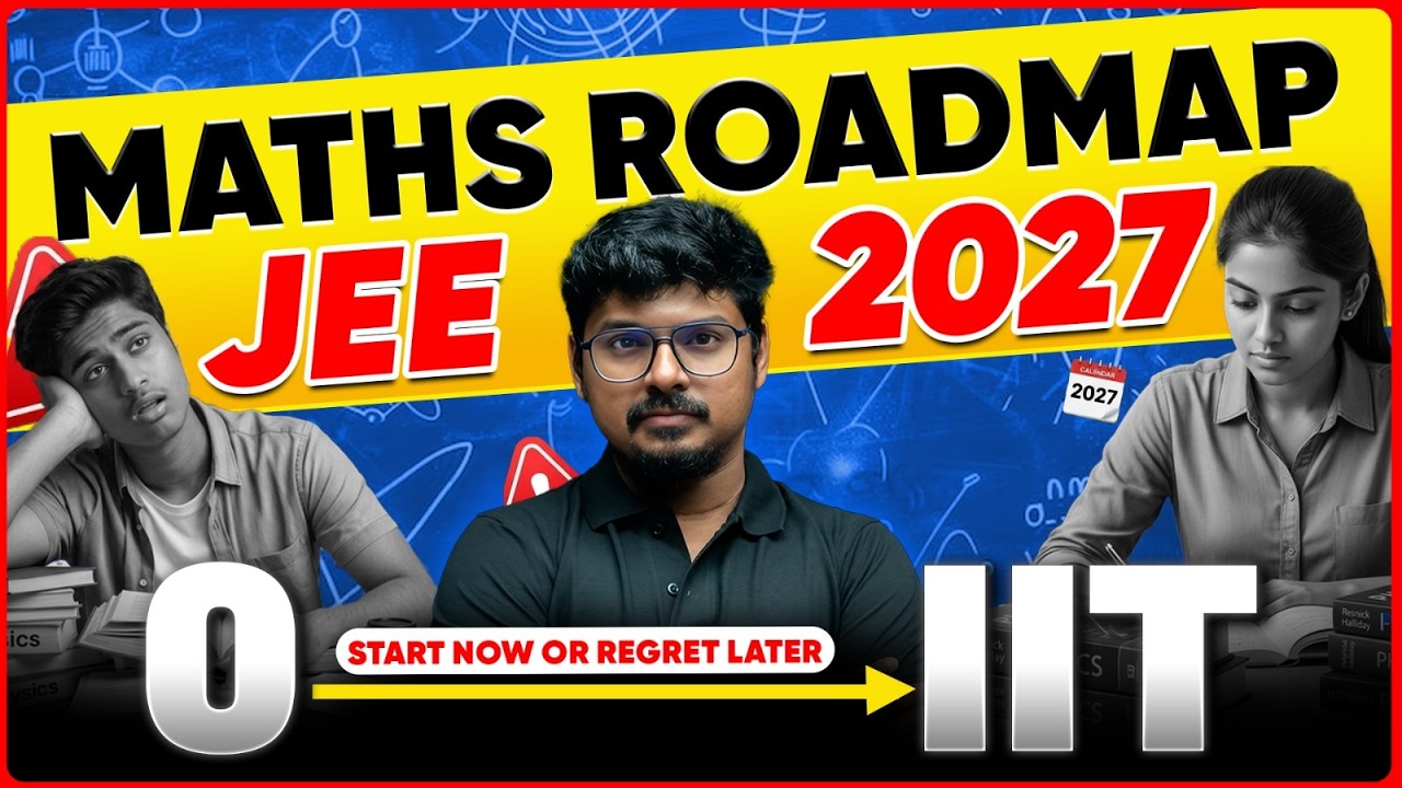 JEE 2027 Maths Roadmap 🔥| How to Crack JEE in 2027 | Maths Complete ...