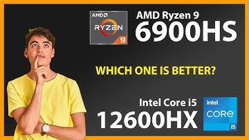 AMD Ryzen 9 6900HS vs INTEL Core i5 12600HX Technical Comparison
