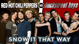 Red Hot Chili Peppers "Snow (Hey oh)" Vs Backstreet Boys "I want it that way" (Bruxxx Mashup #49)