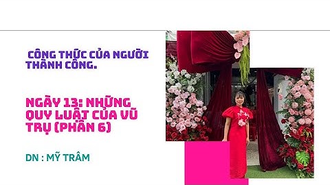 Công thức của người thành công.Ngày 13: bí kíp ứng dụng sức mạnh tiềm thức và luật hấp dẫn (phần 6)