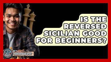 Is The Reversed Sicilian Good For Beginners? - The Board Game Xpert