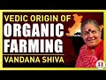 Vedic Origin of Organic Farming | In Conversation with Vandana Shiva