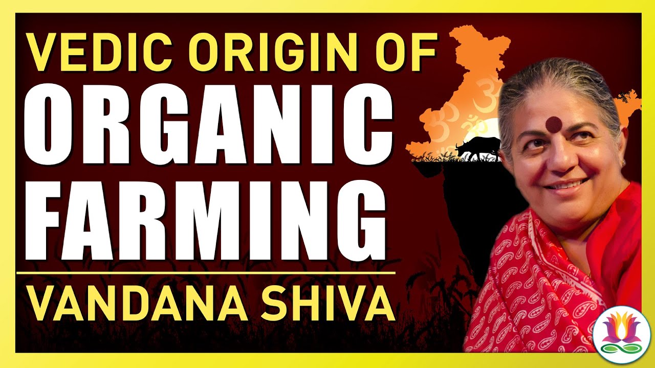 Vedic Origin of Organic Farming  In Conversation with Vandana Shiva