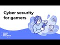 Beat cyber criminals at their own game | Cyber security advice for gamers