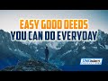 Easy good deeds you can do everyday