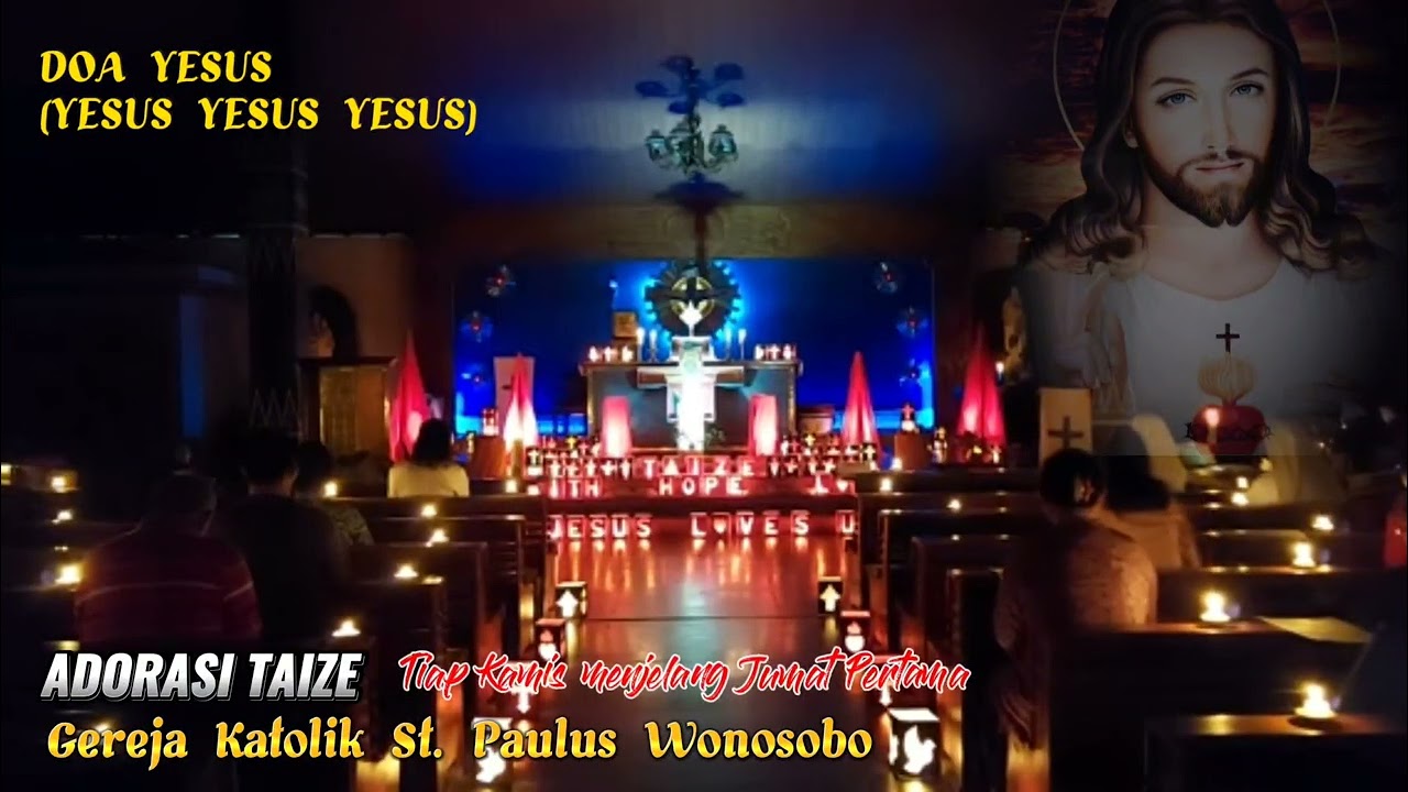 Doa Yesus (Yesus Yesus Yesus) - Meditasi Doa Hening | Adorasi Taize Gereja Santo Paulus 