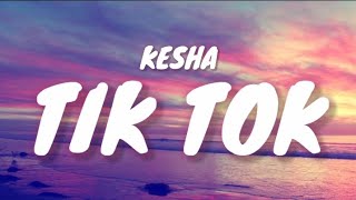 Ke$ha - TIK TOK (Lyrics)