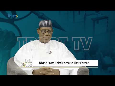 DAILY POLITICS: NNPP-FROM THIRD FORCE TO FIRST FORCE  | TRUST TV