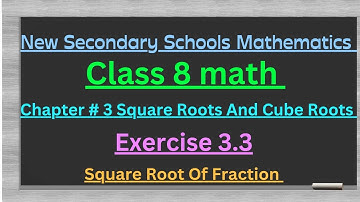 New Secondary Schools Mathematics 8 | Chapter #3 | Square Roots And Cube Roots | Exercise 3.3 part a