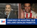Femicidio de Agostina Vega: Osvaldo Fassetta declaró como imputado por encubrimiento