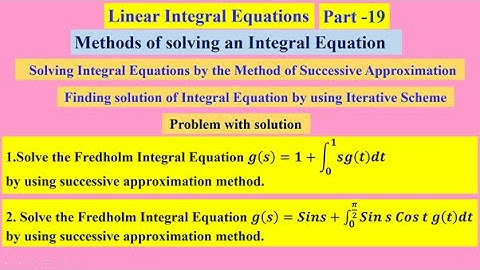 Linear Integral Equations  19 , #linearintegralequations ,   #MethodsofsolvinganIntegralEquation ,