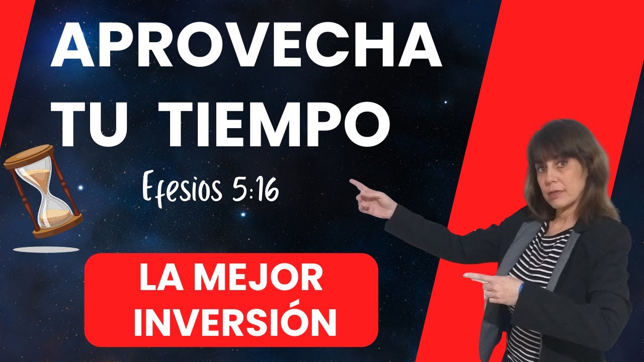APROVECHA tu TIEMPO ⏳ La mejor INVERSIÓN de tu VIDA. - YouTube