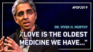 “Love is the Oldest Medicine We Have…” with Dr. Vivek H Murthy | #FOF2019