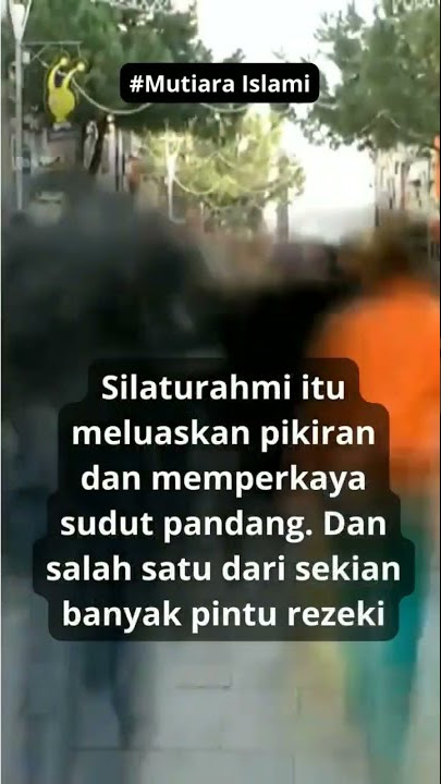 Mutiara Islami 28 - Silaturahmi part 2