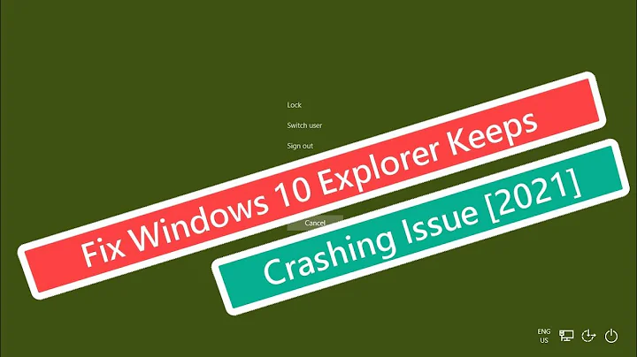 Fix Windows 10 Explorer Keeps Crashing Issue [2021]