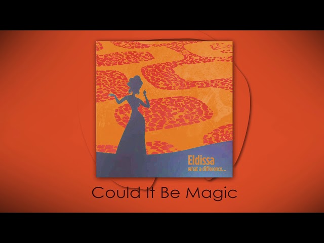 Eldissa - Could It Be Magic