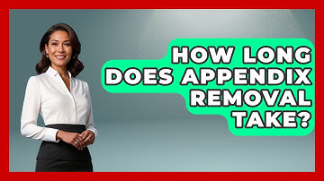 How Long Does Appendix Removal Take? - The Operating Table