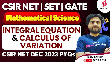 Integral Equation and Calculus of Variation | CSIR NET Mathematical Science Dec 2023 PYQ | Raman Sir