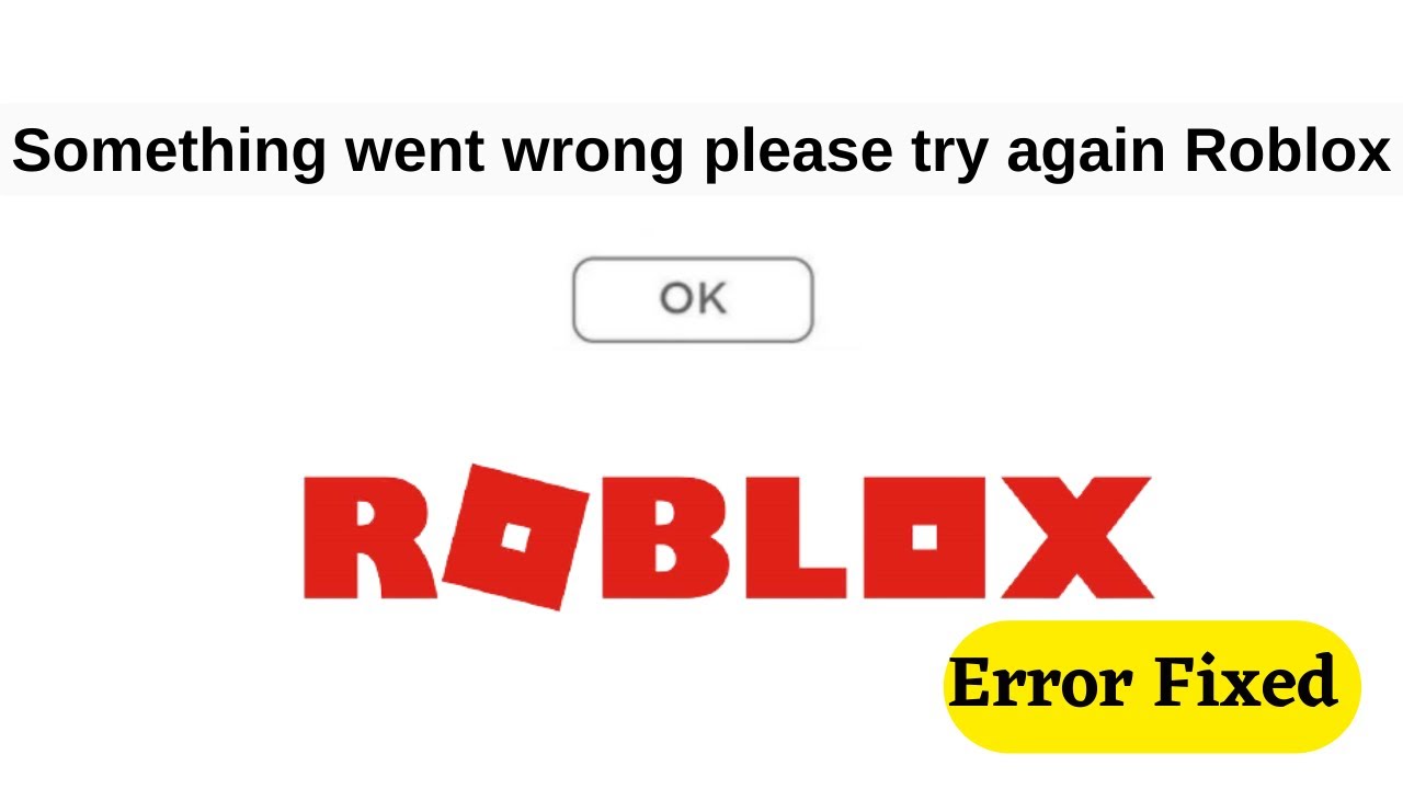 How To Fix 'Something Went Wrong Please Try Again Later' On Roblox