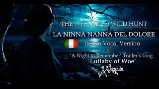 Vignette de la vidéo "Lullaby of Woe (Italian Vocal Version) - The Witcher 3"