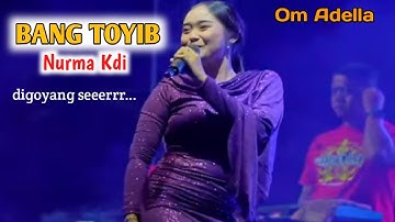 Bang Toyib - Nurma Kdi, The Real Dangdut Koplo Om Adella