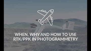 When, Why and How to Use RTK/PPK in Photogrammetry