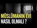 Mslman?n evi nas?l olmal?? - Nureddin Y?ld?z