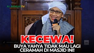 KECEWA!!! Penyebab Buya Yahya tidak Mau lagi Ceramah di Masjid ini!