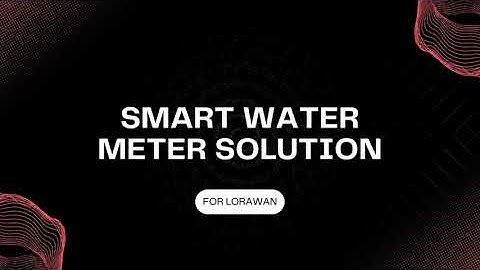 Solution for LoRA based smart water meter