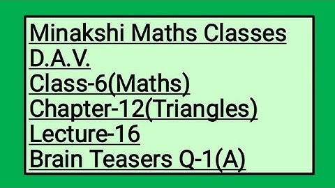DAV Class-6 Chapter-12(Triangles) Lecture-16 Brain Teasers Q-1(A)