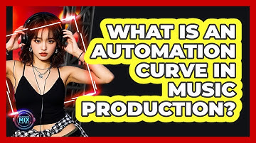 What Is An Automation Curve In Music Production? - Electronic Mix Masters
