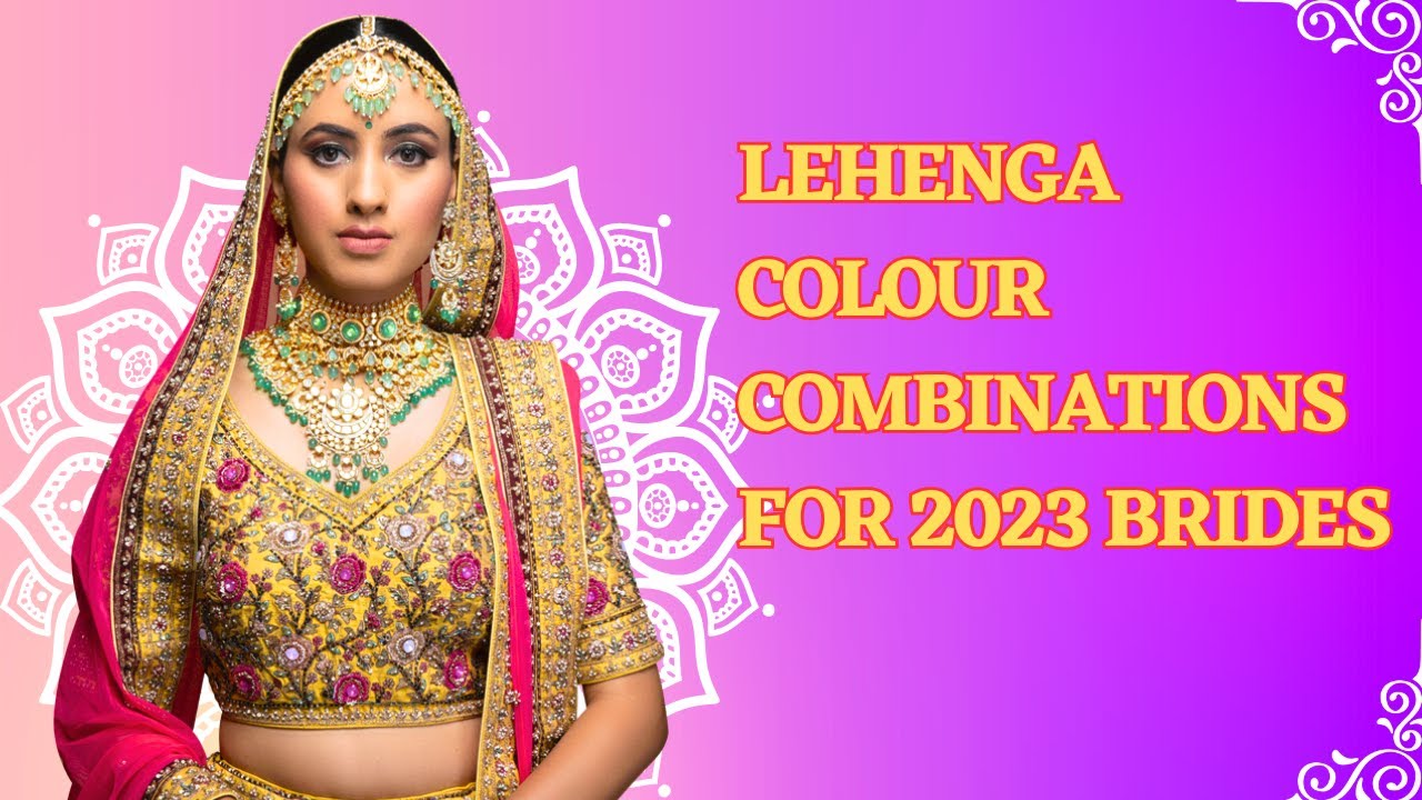 Bridal Lehenga Colour Palette for this Wedding Season| Glamourental